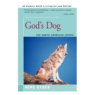 "God's Dog: A Celebration of the North American Coyote" - "" ("Ryden Hope")