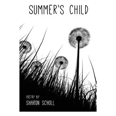 "Summer's Child" - "" ("Scholl Sharon")