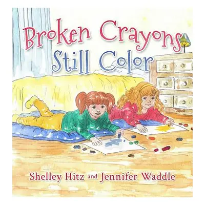 "Broken Crayons Still Color" - "" ("Hitz Shelley")