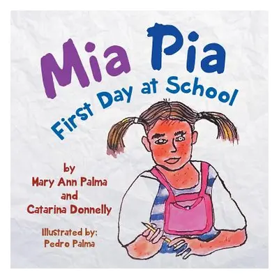 "MIA Pia First Day at School" - "" ("Palma Mary Ann")