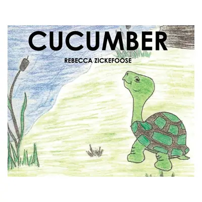 "Cucumber" - "" ("Zickefoose Rebecca")