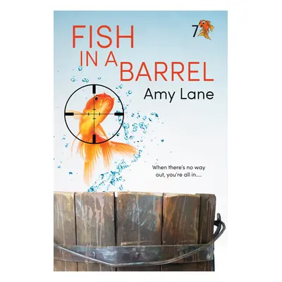 "Fish in a Barrel: Volume 7" - "" ("Lane Amy")