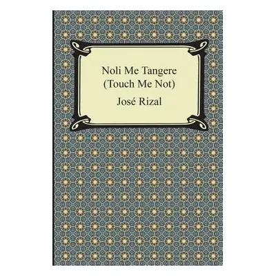 "Noli Me Tangere (Touch Me Not)" - "" ("Rizal Jose")