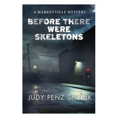 "Before There Were Skeletons" - "" ("Penz Sheluk Judy")