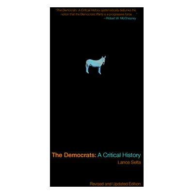 "The Democrats: A Critical History (Updated Edition)" - "" ("Selfa Lance")