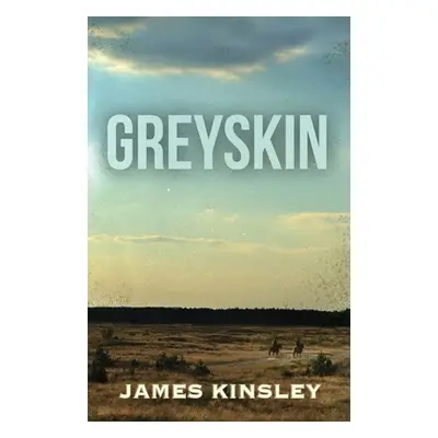 "Greyskin" - "" ("Kinsley James")