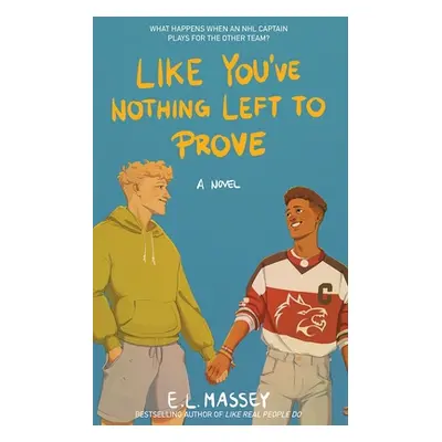 "Like You've Nothing Left to Prove" - "" ("Massey E. L.")