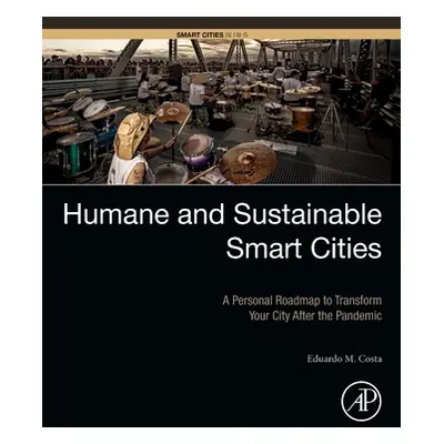 "Humane and Sustainable Smart Cities: A Personal Roadmap to Transform Your City After the Pandem