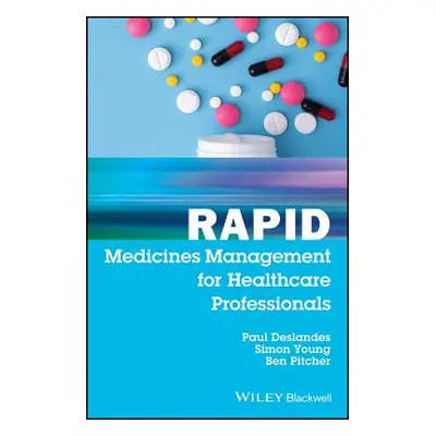 "Rapid Medicines Management for Healthcare Professionals" - "" ("Deslandes Paul")