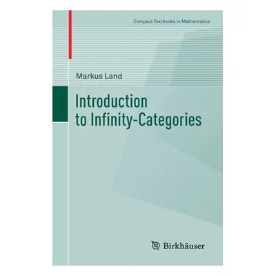 "Introduction to Infinity-Categories" - "" ("Land Markus")