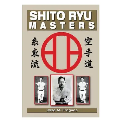 "Shito Ryu Masters" - "" ("Fraguas Jose M.")