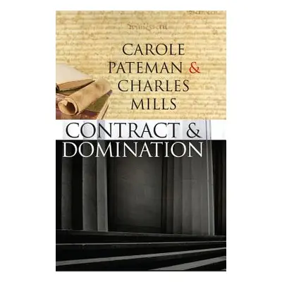 "The Contract and Domination" - "" ("Pateman Carole")