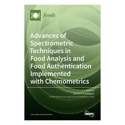 "Advances of Spectrometric Techniques in Food Analysis and Food Authentication Implemented with 