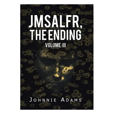 "Jmsalfr, the Ending Volume Iii" - "" ("Adams Johnnie")