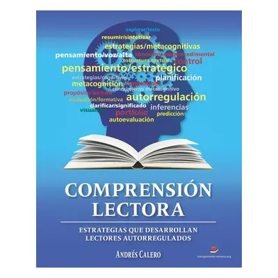 "Comprensin Lectora: Estrategias que desarrollan lectores autorregulados" - "" ("Calero Andrs")