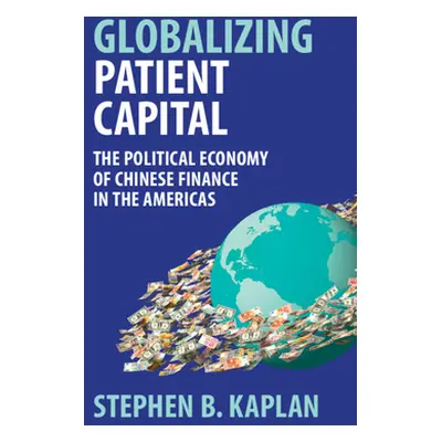 "Globalizing Patient Capital" - "" ("Kaplan Stephen B.")