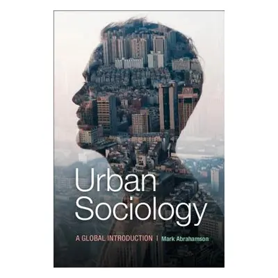 "Urban Sociology: A Global Introduction" - "" ("Abrahamson Mark")