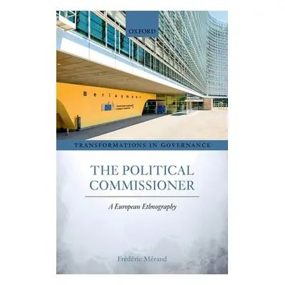 "The Political Commissioner: A European Ethnography" - "" ("Mrand Frdric")