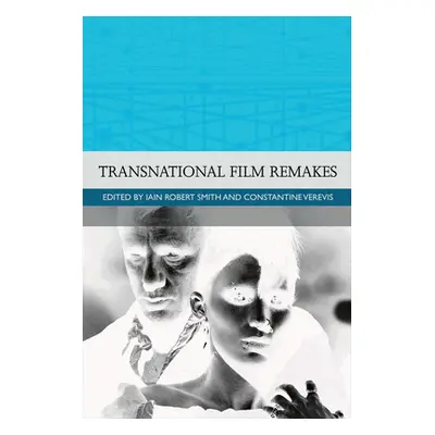 "Transnational Film Remakes" - "" ("Smith Iain Robert")