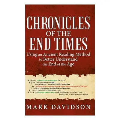 "Chronicles of the End Times: Using an Ancient Reading Method to Better Understand the End of th