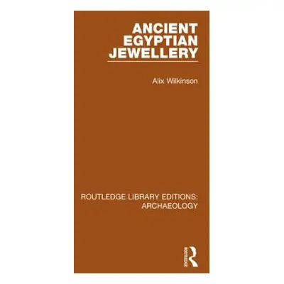 "Ancient Egyptian Jewellery" - "" ("Wilkinson Alix")