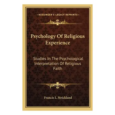 "Psychology of Religious Experience: Studies in the Psychological Interpretation of Religious Fa