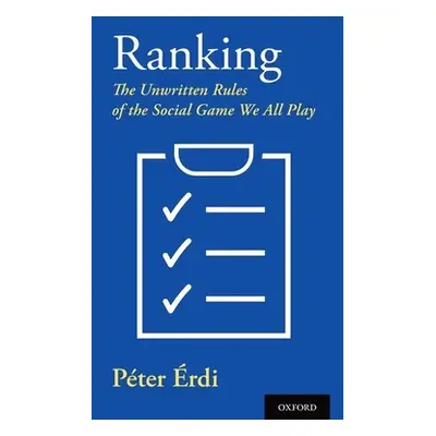 "Ranking: The Unwritten Rules of the Social Game We All Play" - "" ("rdi Pter")