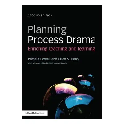 "Planning Process Drama: Enriching teaching and learning" - "" ("Bowell Pamela")