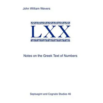 "Notes on the Greek Text of Numbers" - "" ("Wevers John William")