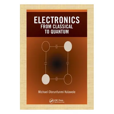 "Electronics: from Classical to Quantum" - "" ("Kolawole Michael Olorunfunmi")