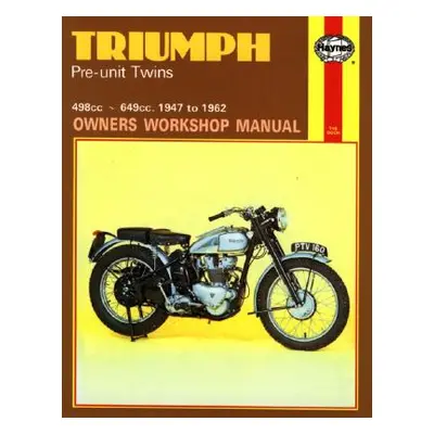 "Triumph Pre-Unit Twins Owners Workshop Manual, No. 251: '47-'62" - "" ("Haynes John")