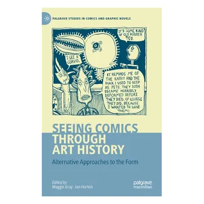 "Seeing Comics Through Art History: Alternative Approaches to the Form" - "" ("Gray Maggie")