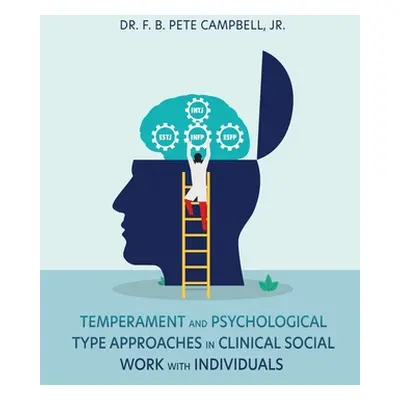 "Temperament and Psychological Type Approaches in Clinical Social Work with Individuals" - "" ("