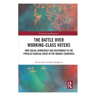 "The Battle Over Working-Class Voters: How Social Democracy Has Responded to the Populist Radica