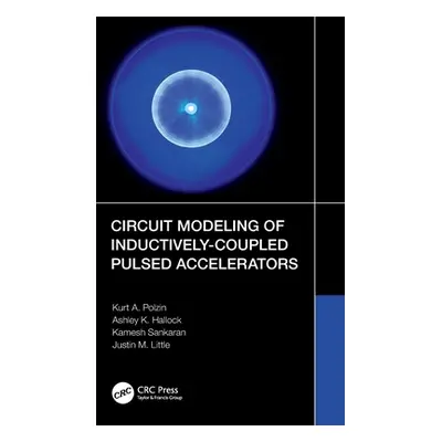 "Circuit Modeling of Inductively-Coupled Pulsed Accelerators" - "" ("Polzin Kurt A.")