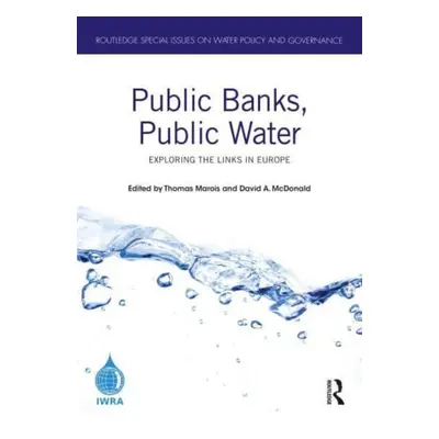 "Public Banks, Public Water: Exploring the Links in Europe" - "" ("Marois Thomas")