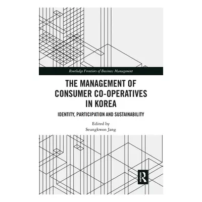 "The Management of Consumer Co-Operatives in Korea: Identity, Participation and Sustainability" 