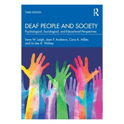 "Deaf People and Society: Psychological, Sociological, and Educational Perspectives" - "" ("Leig