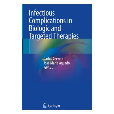 "Infectious Complications in Biologic and Targeted Therapies" - "" ("Cervera Carlos")