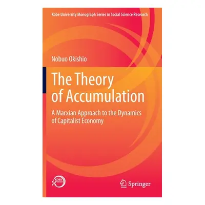 "The Theory of Accumulation: A Marxian Approach to the Dynamics of Capitalist Economy" - "" ("Ok