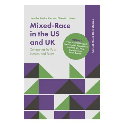 "Mixed-Race in the Us and UK: Comparing the Past, Present, and Future" - "" ("Sims Jennifer Patr