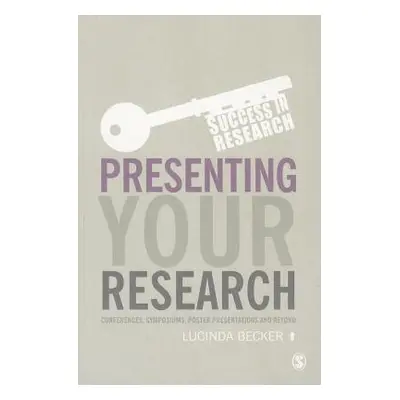 "Presenting Your Research" - "" ("Becker Lucinda")