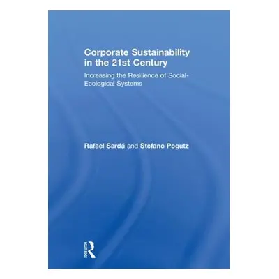 "Corporate Sustainability in the 21st Century: Increasing the Resilience of Social-Ecological Sy