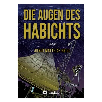 "Die Augen des Habichts: Roman" - "" ("Heigl Arndt Matthias")