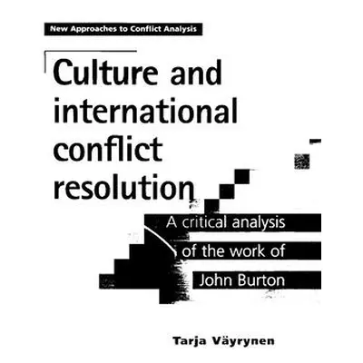 "Culture and International Conflict Resolution: A Critical Analysis of the Work of John Burton" 