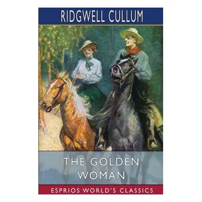 "The Golden Woman (Esprios Classics)" - "" ("Cullum Ridgwell")