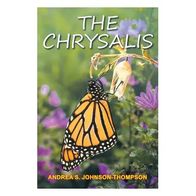 "The Chrysalis" - "" ("Johnson-Thompson Andrea S.")