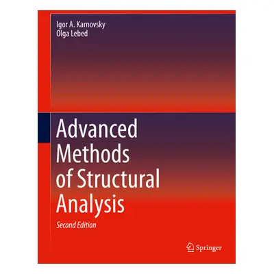 "Advanced Methods of Structural Analysis" - "" ("Karnovsky Igor A.")