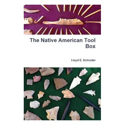 "The Native American Tool Box" - "" ("Schroder Lloyd E.")