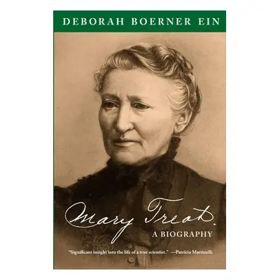 Mary Treat: A Biography (Boerner Ein Deborah)